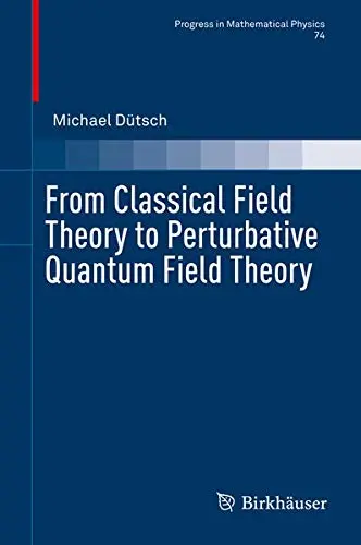 Cover of From Classical Field Theory to Perturbative Quantum Field Theory