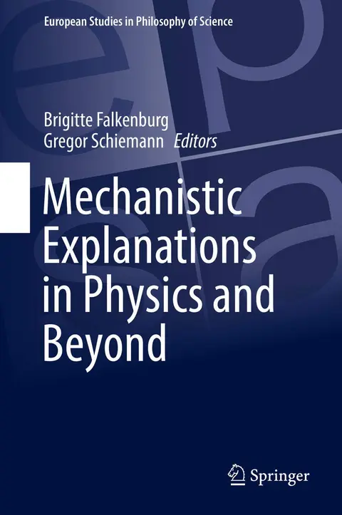 Cover of Mechanistic Explanations in Physics and Beyond