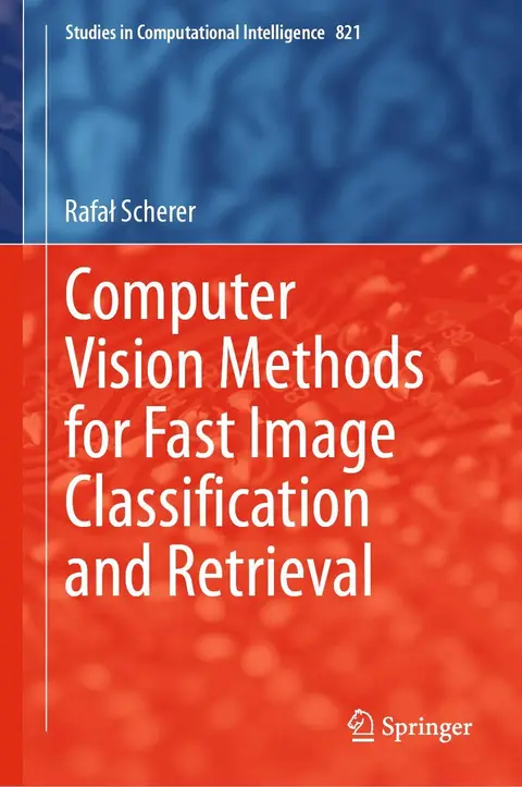Cover of Computer Vision Methods for Fast Image Classiﬁcation and Retrieval