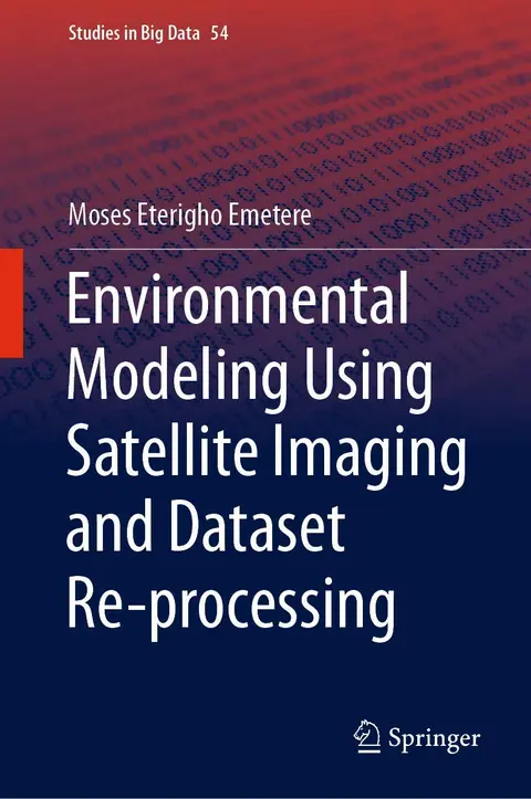 Cover of Environmental Modeling Using Satellite Imaging and Dataset Re-processing
