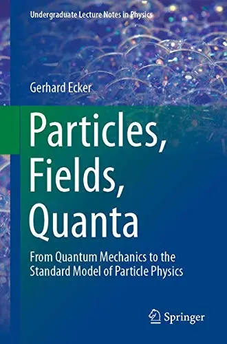 Cover of Particles, Fields, Quanta