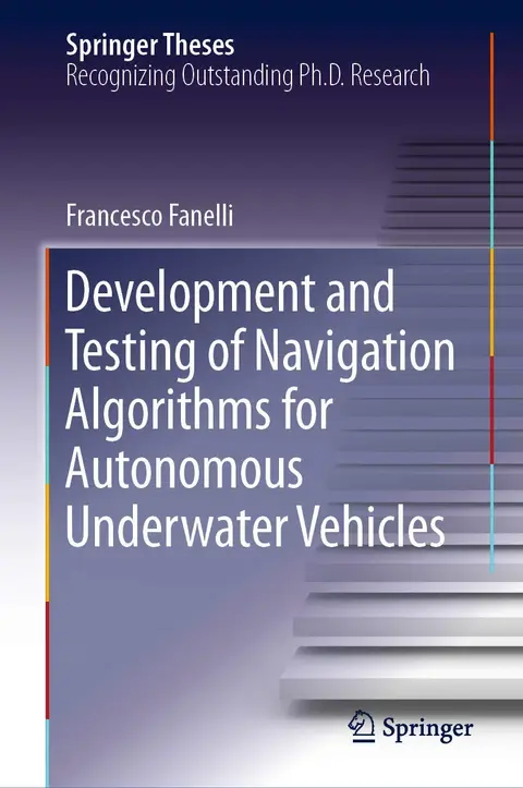 Cover of Development and Testing of Navigation Algorithms for Autonomous Underwater Vehicles