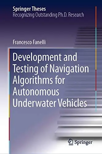 Cover of Development and Testing of Navigation Algorithms for Autonomous Underwater Vehicles
