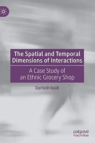 Cover of The Spatial and Temporal Dimensions of Interactions