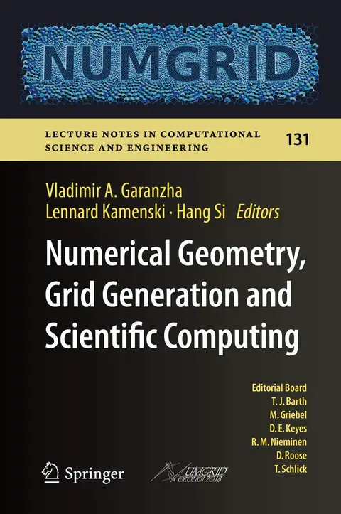 Cover of Numerical Geometry, Grid Generation and Scientific Computing: Proceedings of the 9th International Conference, NUMGRID 2018 / Voronoi 150, Celebrating ... in Computational Science and Engineering)