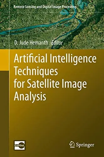 Cover of Artificial Intelligence Techniques for Satellite Image Analysis