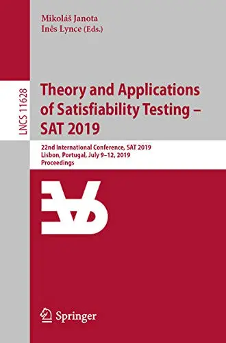 Cover of Theory and Applications of Satisfiability Testing – SAT 2019
