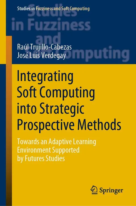 Cover of Integrating Soft Computing into Strategic Prospective Methods