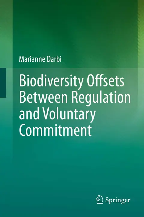 Cover of Biodiversity Offsets Between Regulation and Voluntary Commitment