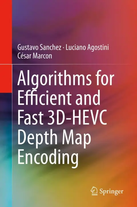 Cover of Algorithms for Efficient and Fast 3D-HEVC Depth Map Encoding
