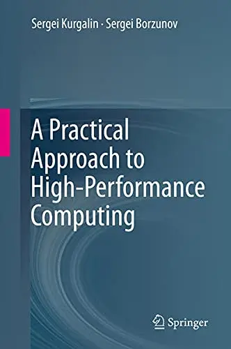 Cover of A Practical Approach to High-Performance Computing