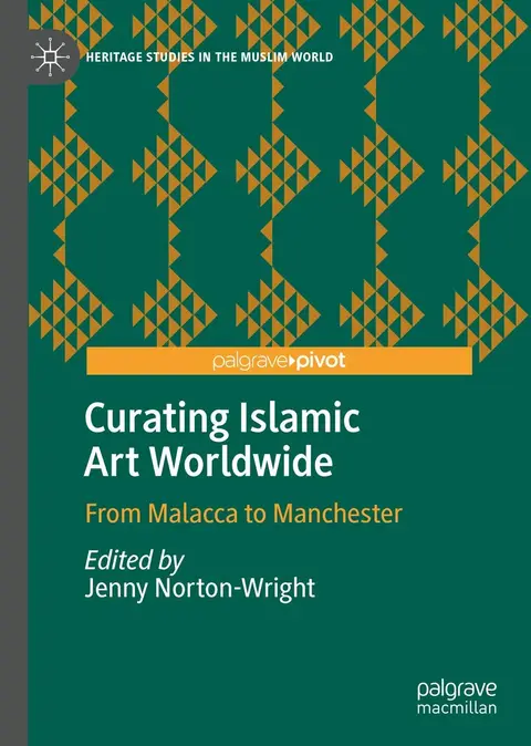 Cover of Curating Islamic Art Worldwide