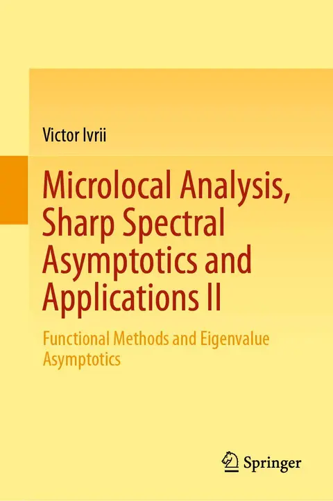 Cover of Microlocal Analysis, Sharp Spectral Asymptotics and Applications II