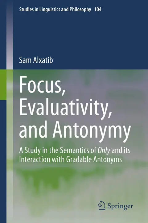 Cover of Focus, Evaluativity, and Antonymy