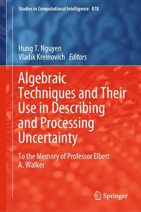 Cover of Algebraic Techniques and Their Use in Describing and Processing Uncertainty