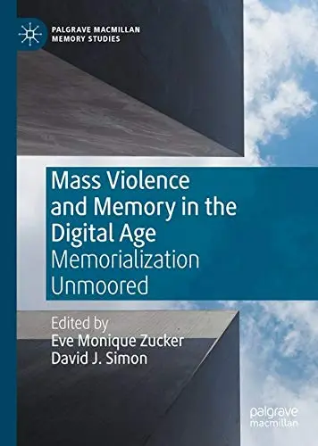 Cover of Mass Violence and Memory in the Digital Age