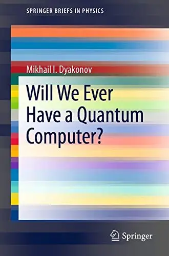 Cover of Will We Ever Have a Quantum Computer?