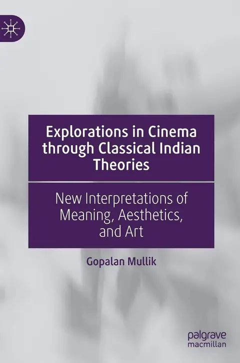 Cover of Explorations in Cinema through Classical Indian Theories