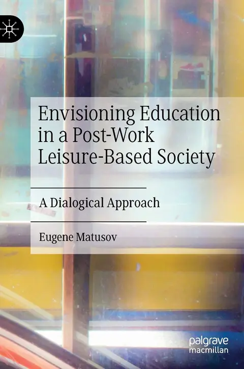 Cover of Envisioning Education in a Post-Work Leisure-Based Society