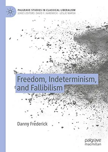 Cover of Freedom, Indeterminism, and Fallibilism