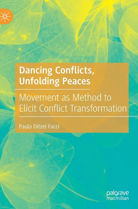 Cover of Dancing Conflicts, Unfolding Peaces