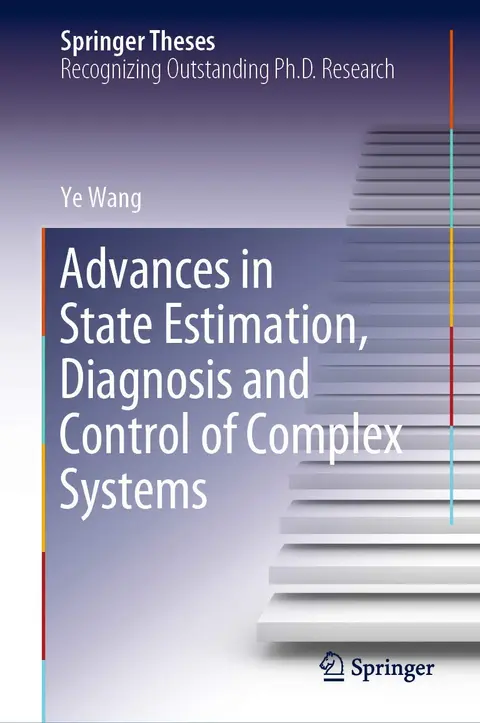 Cover of Advances in State Estimation, Diagnosis and Control of Complex Systems