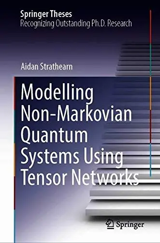 Cover of Modelling Non-Markovian Quantum Systems Using Tensor Networks