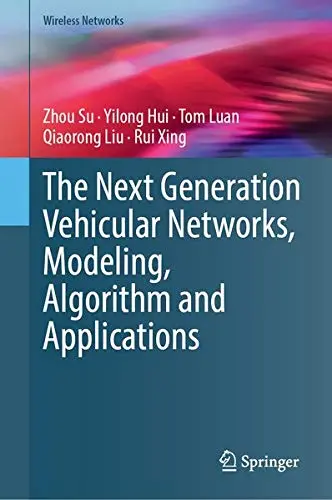 Cover of The Next Generation Vehicular Networks, Modeling, Algorithm and Applications