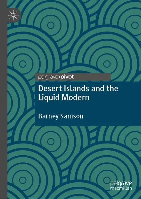 Cover of Desert Islands and the Liquid Modern