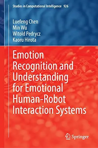 Cover of Emotion Recognition and Understanding for Emotional Human-Robot Interaction Systems