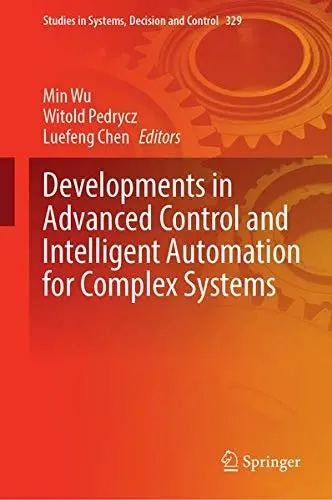 Cover of Developments in Advanced Control and Intelligent Automation for Complex Systems