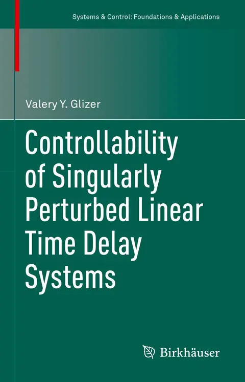 Cover of Controllability of Singularly Perturbed Linear Time Delay Systems
