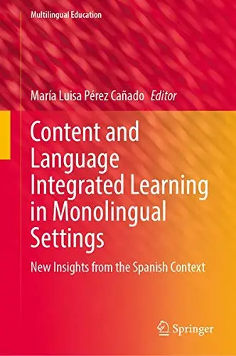 Cover of Content and Language Integrated Learning in Monolingual Settings