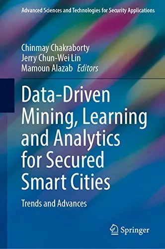 Cover of Data-Driven Mining, Learning and Analytics for Secured Smart Cities