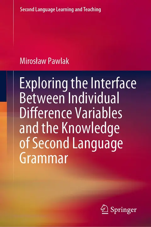 Cover of Exploring the Interface Between Individual Difference Variables and the Knowledge of Second Language Grammar