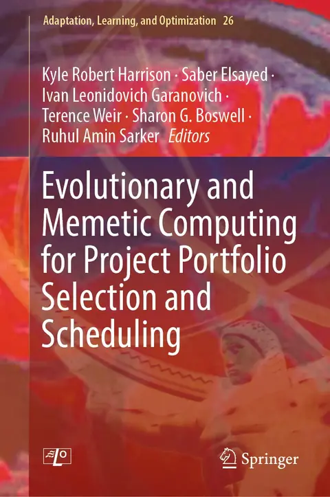 Cover of Evolutionary and Memetic Computing for Project Portfolio Selection and Scheduling