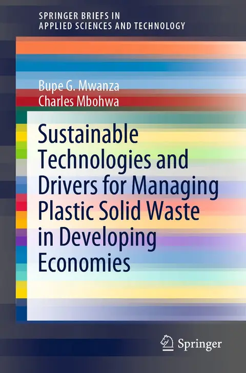 Cover of Sustainable Technologies and Drivers for Managing Plastic Solid Waste in Developing Economies