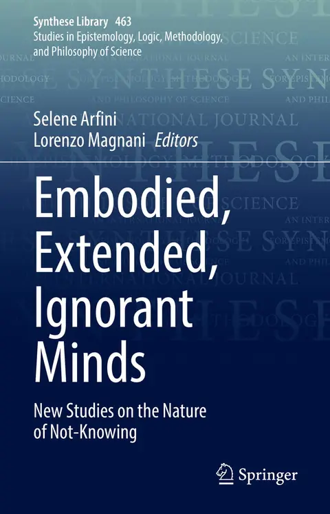 Cover of Embodied, Extended, Ignorant Minds
