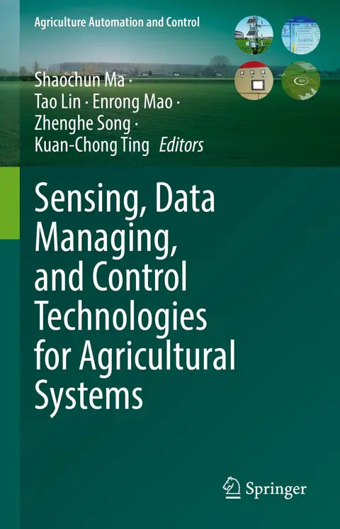 Cover of Sensing, Data Managing, and Control Technologies for Agricultural Systems