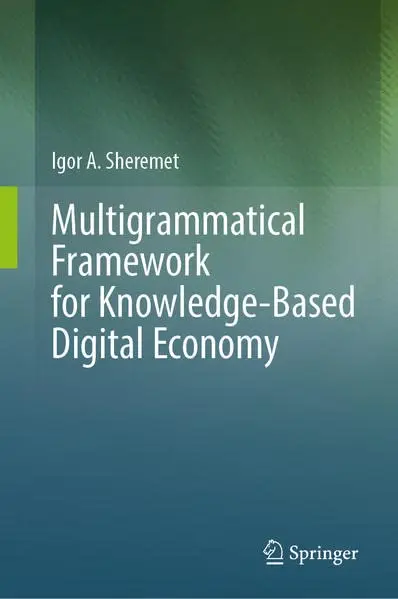 Cover of Multigrammatical Framework for Knowledge-Based Digital Economy