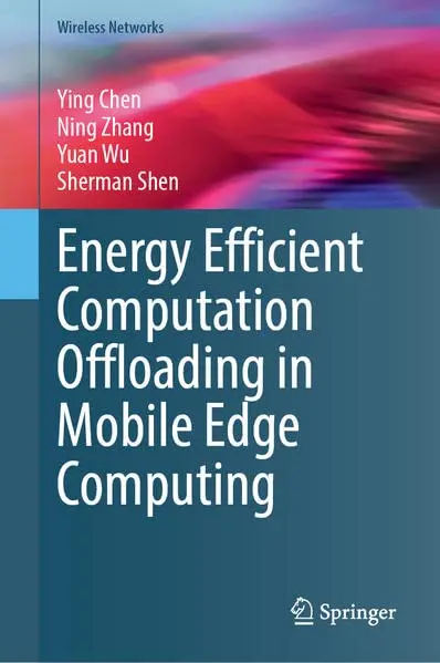Cover of Energy Efficient Computation Offloading in Mobile Edge Computing