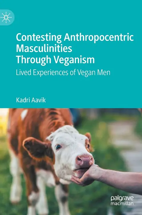 Cover of Contesting Anthropocentric Masculinities Through Veganism