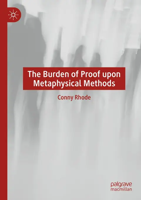 Cover of The Burden of Proof upon Metaphysical Methods