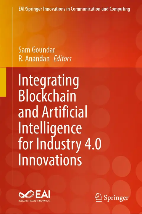 Cover of Integrating Blockchain and Artificial Intelligence for Industry 4.0 Innovations