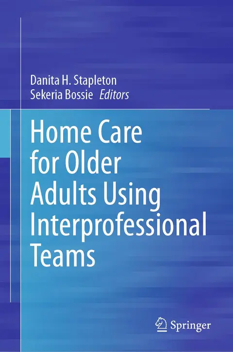Cover of Home Care for Older Adults Using Interprofessional Teams