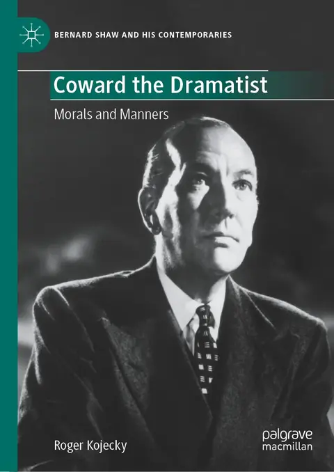 Cover of Coward the Dramatist: Morals and Manners (Bernard Shaw and His Contemporaries)