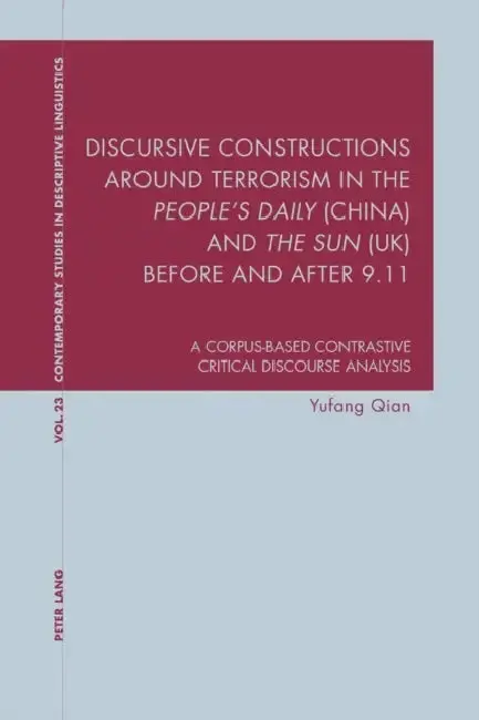 Cover of Discursive Constructions around Terrorism in the "People's Daily" (China) and "The Sun" (UK) before and after 9.11