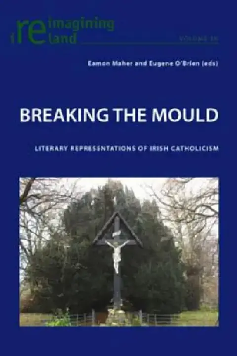 Cover of Breaking the Mould; Literary Representations of Irish Catholicism