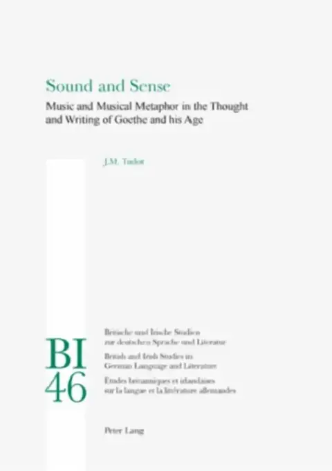 Cover of Sound and Sense; Music and Musical Metaphor in the Thought and Writing of Goethe and his Age