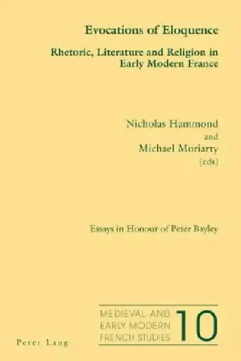 Cover of Evocations of Eloquence; Rhetoric, Literature and Religion in Early Modern France - Essays in Honour of Peter Bayley